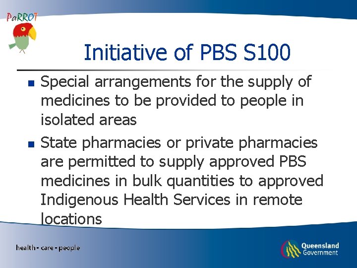 Initiative of PBS S 100 n n Special arrangements for the supply of medicines