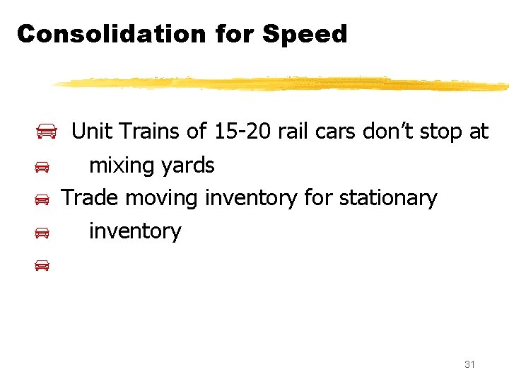 Consolidation for Speed Unit Trains of 15 -20 rail cars don’t stop at mixing