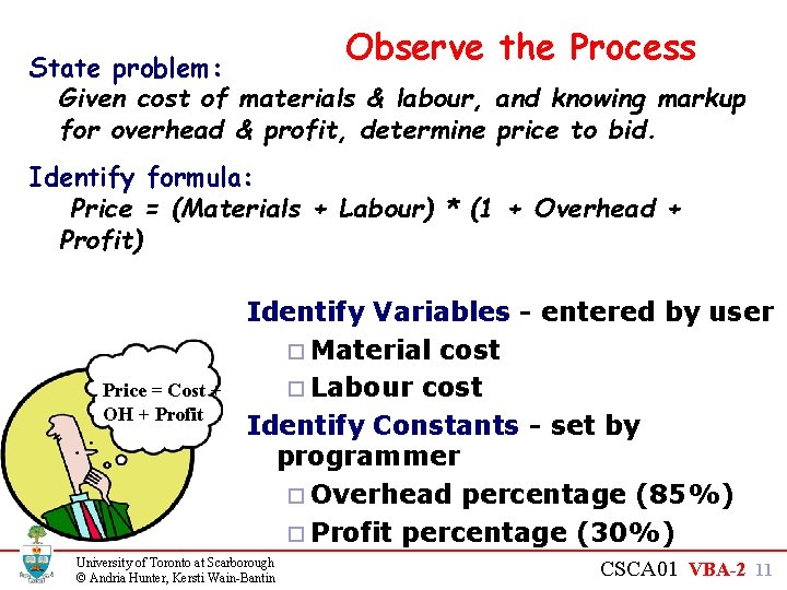Observe the Process State problem: Given cost of materials & labour, and knowing markup