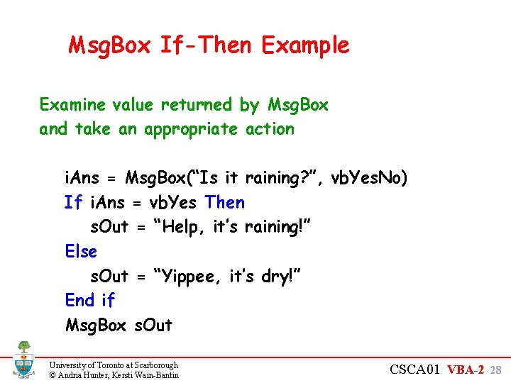 Msg. Box If-Then Example Examine value returned by Msg. Box and take an appropriate