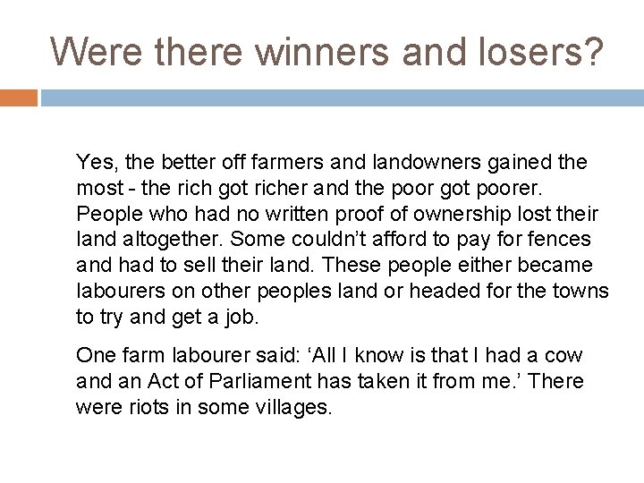 Were there winners and losers? Yes, the better off farmers and landowners gained the