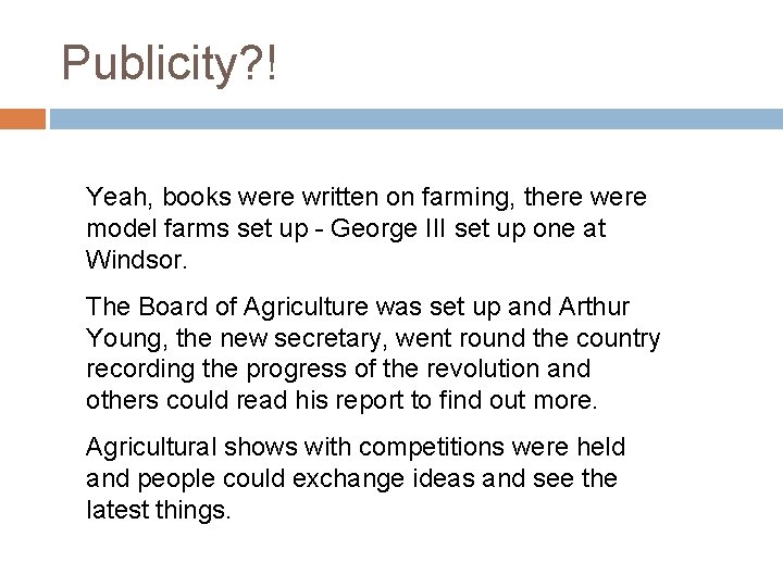 Publicity? ! Yeah, books were written on farming, there were model farms set up