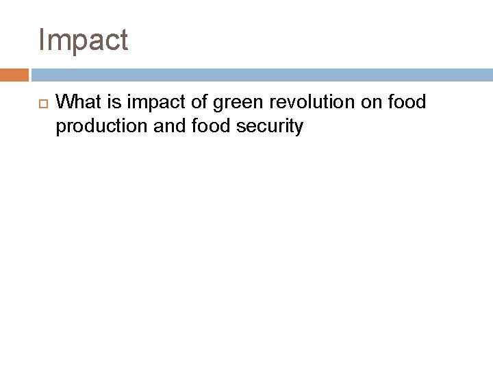 Impact What is impact of green revolution on food production and food security 
