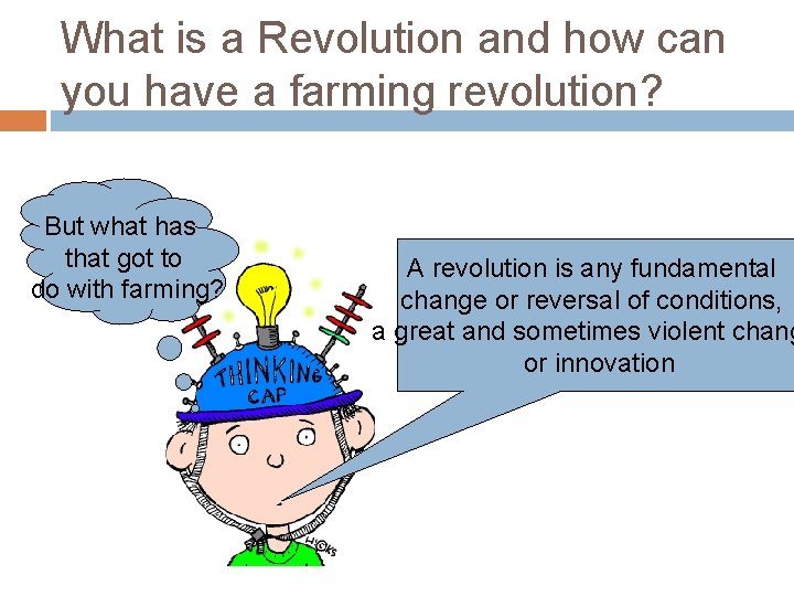 What is a Revolution and how can you have a farming revolution? But what