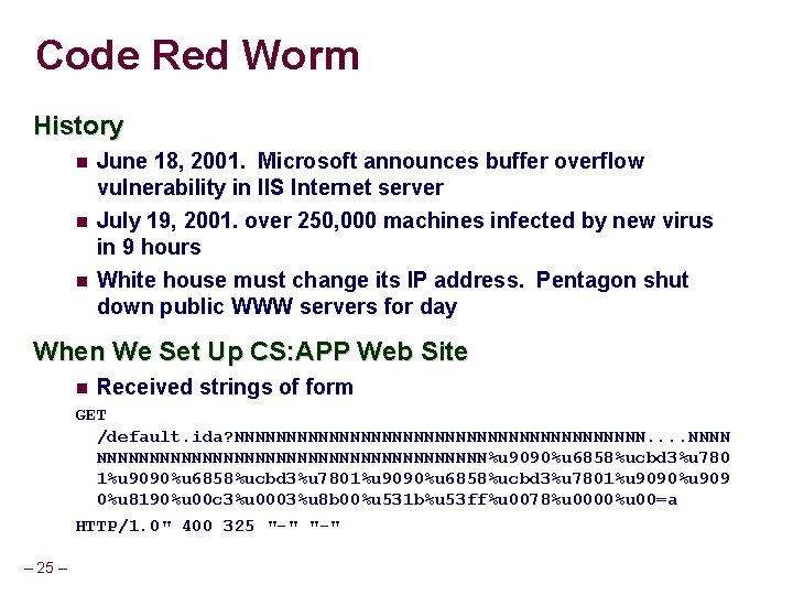Code Red Worm History June 18, 2001. Microsoft announces buffer overflow vulnerability in IIS