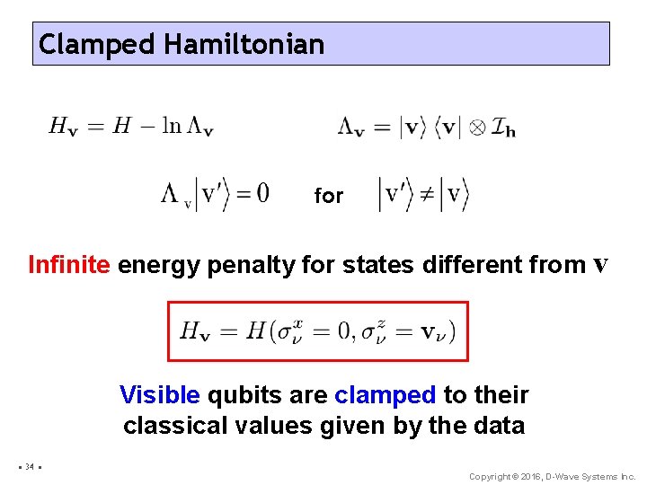 Clamped Hamiltonian for Infinite energy penalty for states different from v Visible qubits are