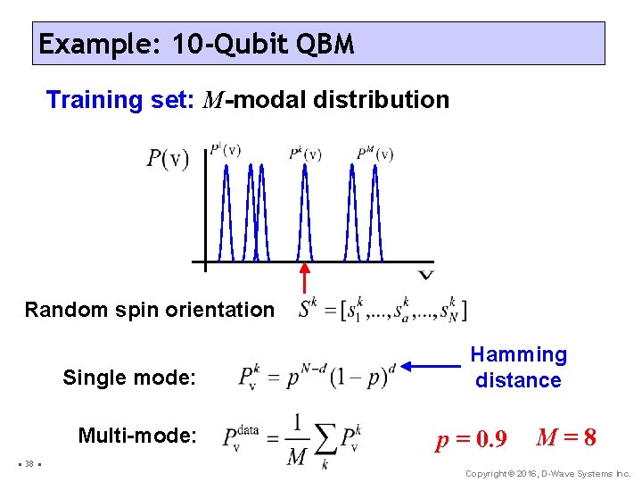 Example: 10 -Qubit QBM Training set: M-modal distribution Random spin orientation Single mode: Multi-mode: