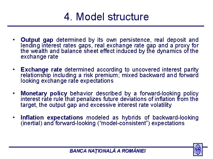 4. Model structure • Output gap determined by its own persistence, real deposit and