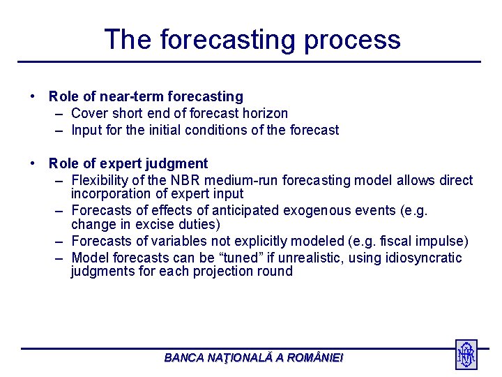 The forecasting process • Role of near-term forecasting – Cover short end of forecast