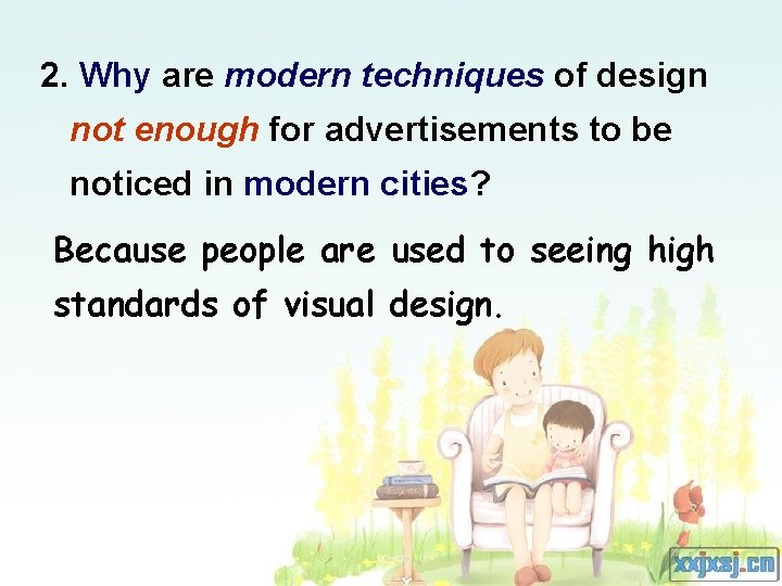 2. Why are modern techniques of design not enough for advertisements to be noticed