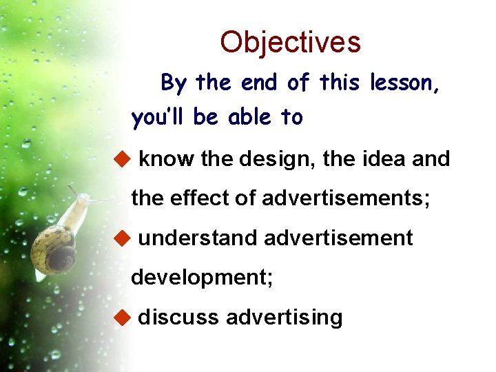 Objectives By the end of this lesson, you’ll be able to ◆ know the