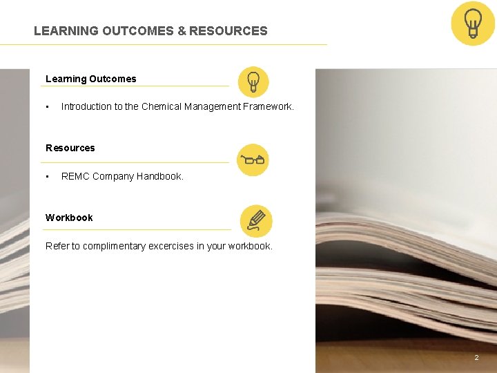 LEARNING OUTCOMES & RESOURCES Learning Outcomes • Introduction to the Chemical Management Framework. Resources LEARNING OUTCOMES & RESOURCES Learning Outcomes • Introduction to the Chemical Management Framework. Resources