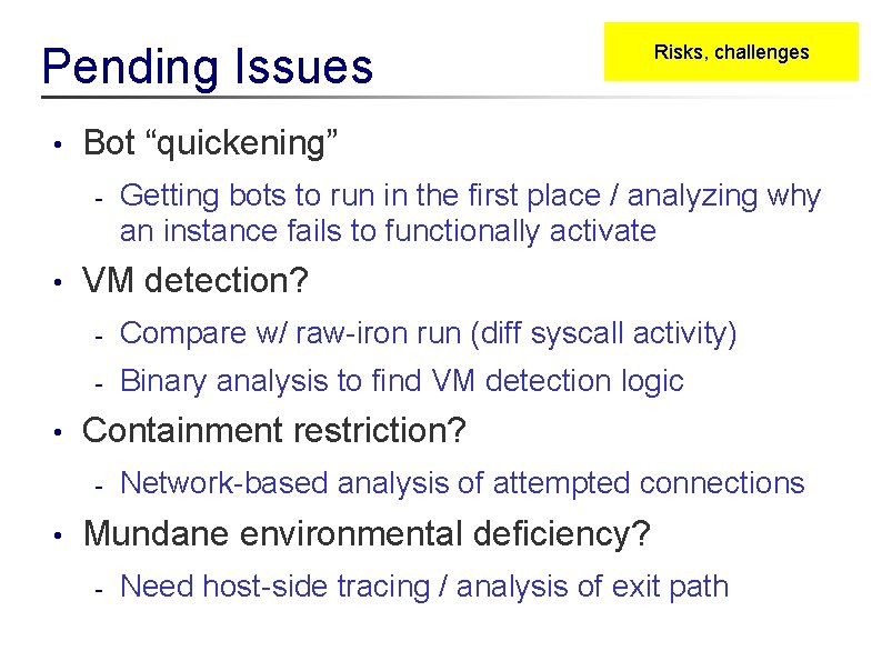 Pending Issues • Bot “quickening” - • • Getting bots to run in the
