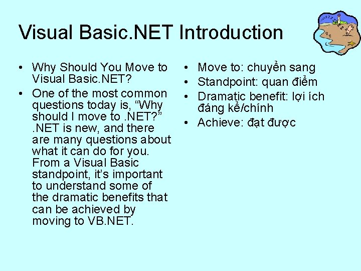 Visual Basic. NET Introduction • Why Should You Move to Visual Basic. NET? •