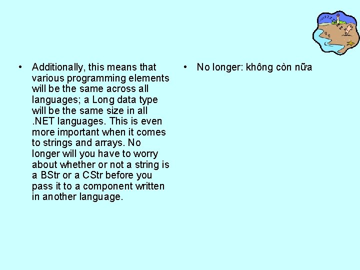  • Additionally, this means that various programming elements will be the same across