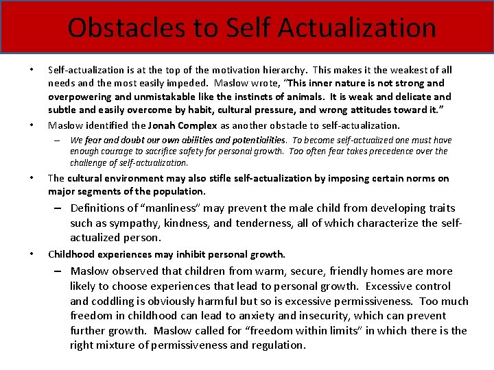 Obstacles to Self Actualization • • Self-actualization is at the top of the motivation