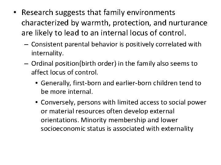  • Research suggests that family environments characterized by warmth, protection, and nurturance are