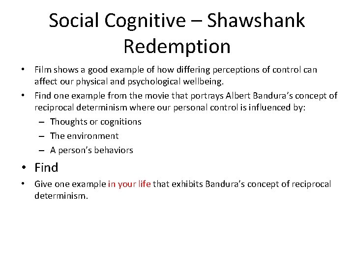 Social Cognitive – Shawshank Redemption • Film shows a good example of how differing