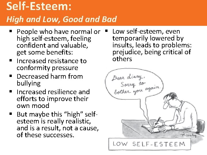 Self-Esteem: High and Low, Good and Bad § People who have normal or §