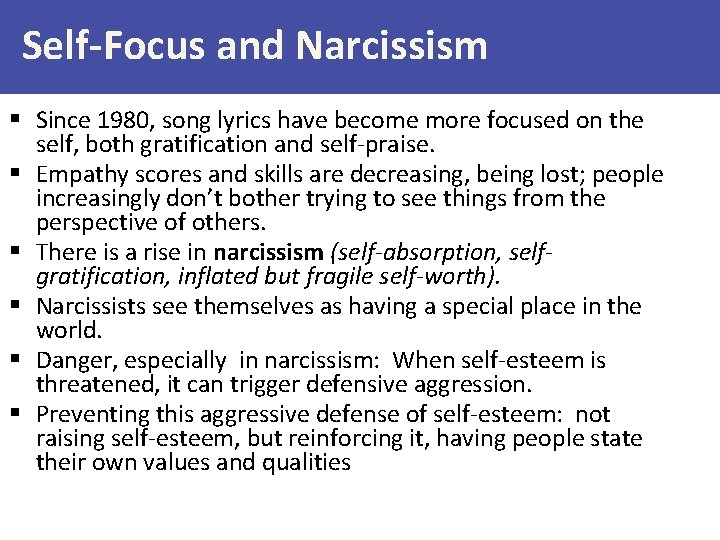 Self-Focus and Narcissism § Since 1980, song lyrics have become more focused on the