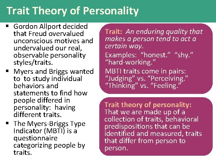 Trait Theory of Personality § Gordon Allport decided that Freud overvalued unconscious motives and