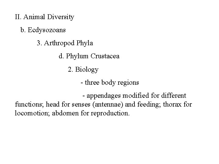 II. Animal Diversity b. Ecdysozoans 3. Arthropod Phyla d. Phylum Crustacea 2. Biology -