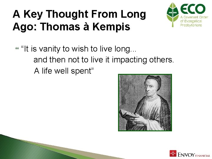 A Key Thought From Long Ago: Thomas à Kempis “It is vanity to wish