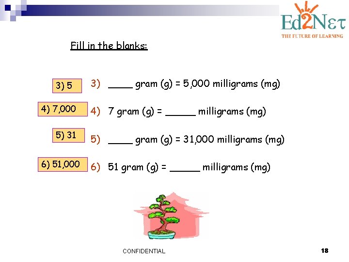 Fill in the blanks: 3) 5 4) 7, 000 5) 31 6) 51, 000