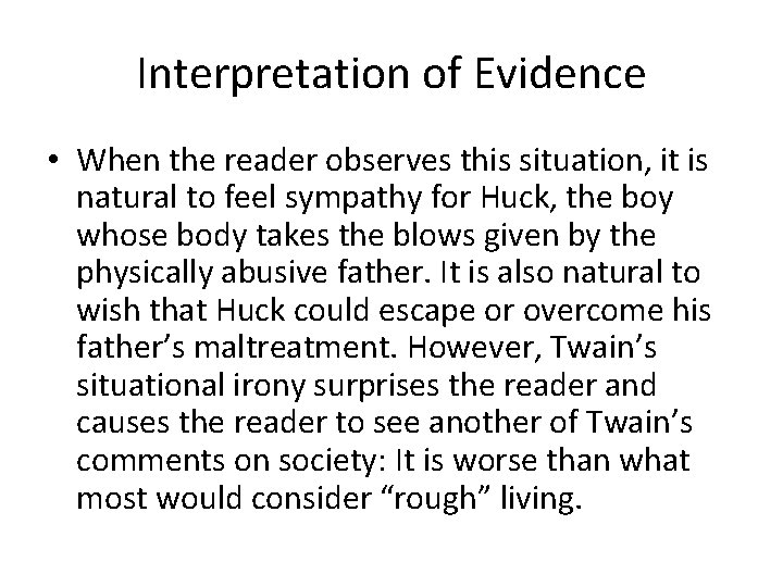 Interpretation of Evidence • When the reader observes this situation, it is natural to