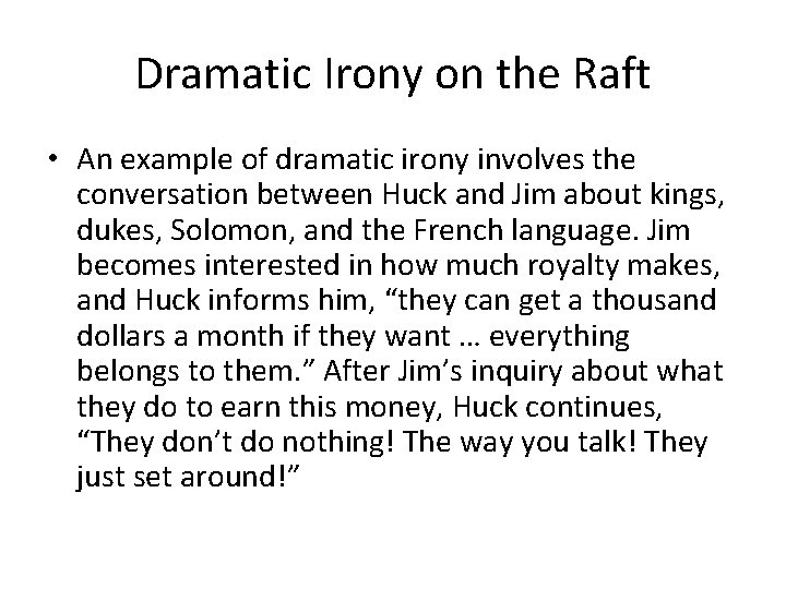 Dramatic Irony on the Raft • An example of dramatic irony involves the conversation