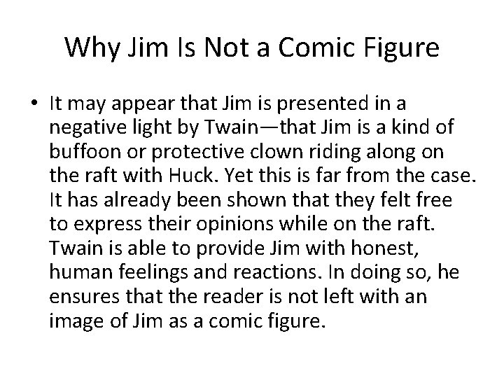 Why Jim Is Not a Comic Figure • It may appear that Jim is