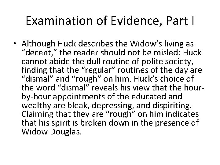 Examination of Evidence, Part I • Although Huck describes the Widow’s living as “decent,