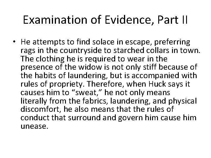 Examination of Evidence, Part II • He attempts to find solace in escape, preferring