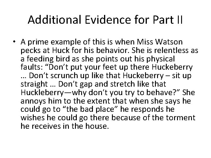 Additional Evidence for Part II • A prime example of this is when Miss
