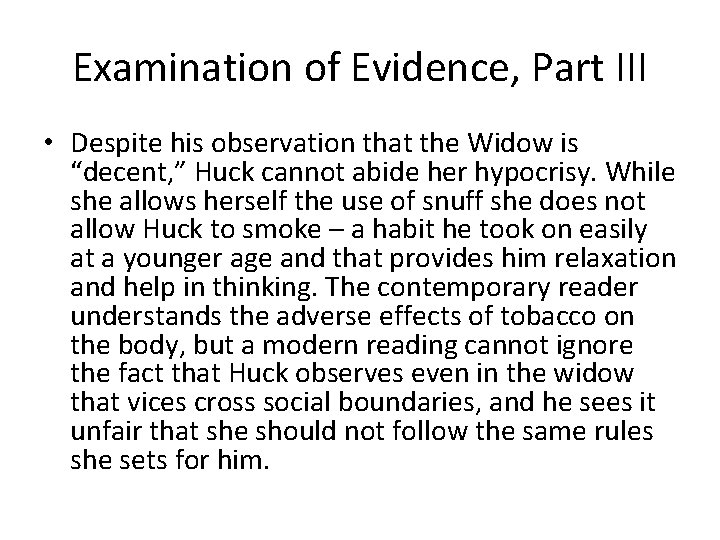 Examination of Evidence, Part III • Despite his observation that the Widow is “decent,