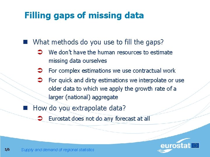 Filling gaps of missing data n What methods do you use to fill the