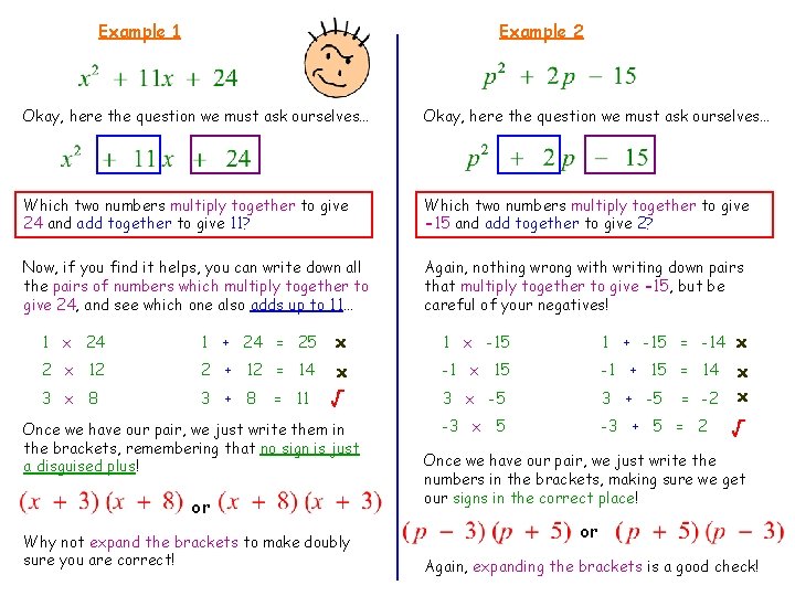 Example 1 Example 2 Okay, here the question we must ask ourselves… Which two