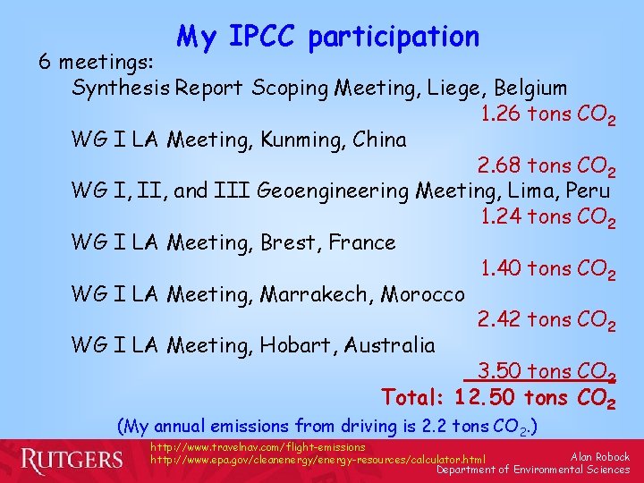 My IPCC participation 6 meetings: Synthesis Report Scoping Meeting, Liege, Belgium 1. 26 tons