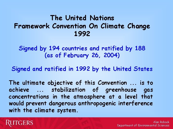 The United Nations Framework Convention On Climate Change 1992 Signed by 194 countries and