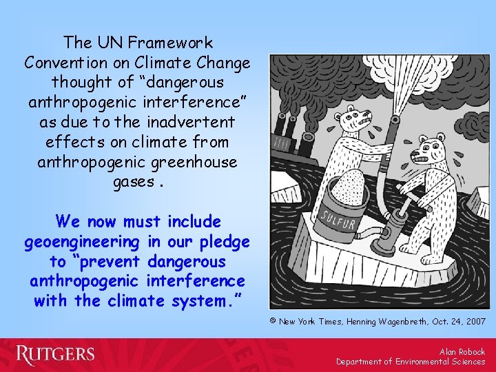 The UN Framework Convention on Climate Change thought of “dangerous anthropogenic interference” as due