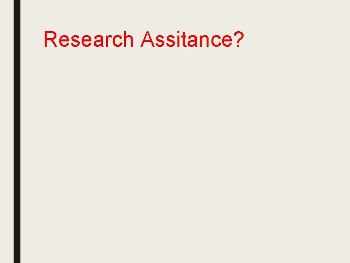 Research Assitance? 