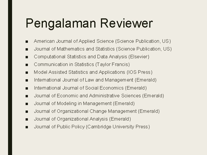 Pengalaman Reviewer ■ American Journal of Applied Science (Science Publication, US) ■ Journal of