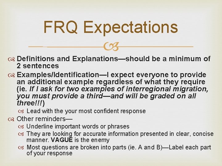 FRQ Expectations Definitions and Explanations—should be a minimum of 2 sentences Examples/Identification—I expect everyone