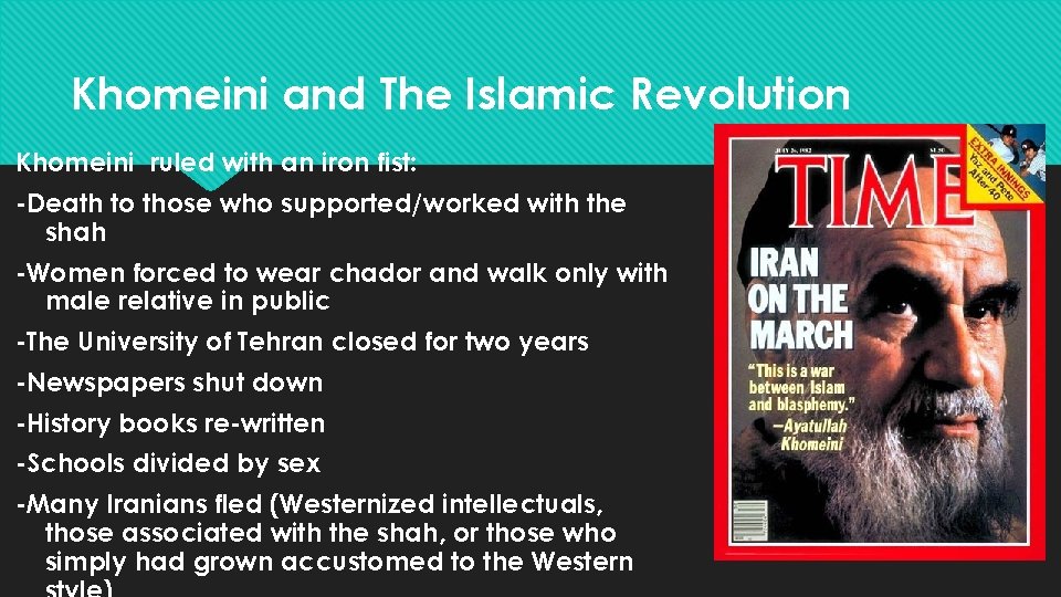 Khomeini and The Islamic Revolution Khomeini ruled with an iron fist: -Death to those