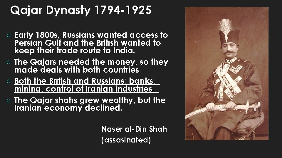 Qajar Dynasty 1794 -1925 ○ Early 1800 s, Russians wanted access to Persian Gulf