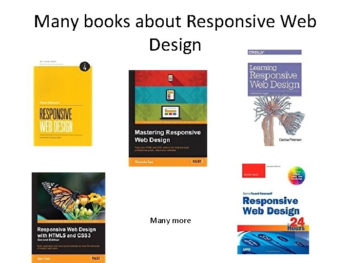 Many books about Responsive Web Design Many more 