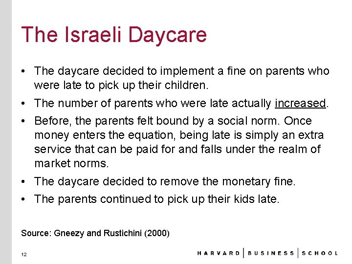 The Israeli Daycare • The daycare decided to implement a fine on parents who