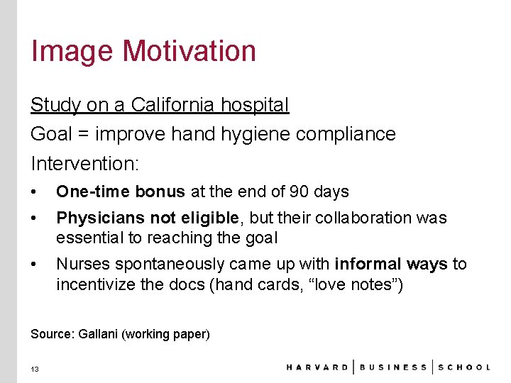 Image Motivation Study on a California hospital Goal = improve hand hygiene compliance Intervention: