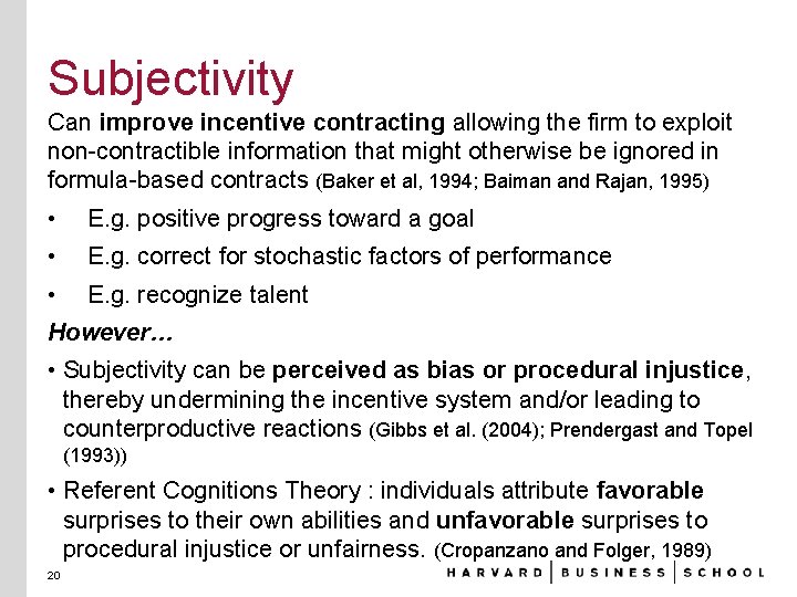 Subjectivity Can improve incentive contracting allowing the firm to exploit non-contractible information that might
