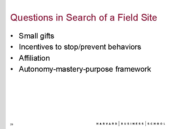 Questions in Search of a Field Site • • 29 Small gifts Incentives to